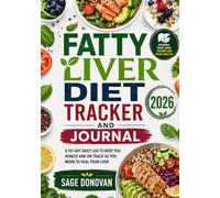 Fatty Liver Diet Tracker and Journal: A 90-Day Daily Log to Keep You Honest and On Track as You Work to Heal Your Liver