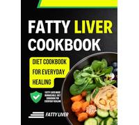 Fatty Liver Made Manageable: Diet Cookbook for Everyday Healing