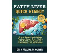 FATTY LIVER QUICK REMEDY: Reverse Damage, Melt Stubborn Fat, Boost Energy, Revive Vitality, and Rebuild Lasting Health with a Natural Fatty Liver Reversal Plan