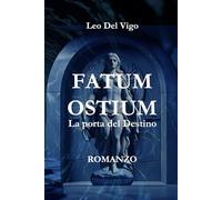 FATUM OSTIUM: La porta del Destino (LE INDAGINI DEL COMMISSARIO FERRI)