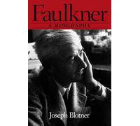 Faulkner: A Biography: 1 (Southern Icons Series)