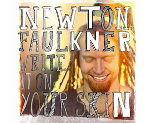 Faulkner, Newton - Write It On Your Skin