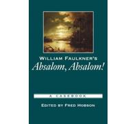William Faulkner's Absalom, Absalom A Casebook by Fred Hobson 9780195154788