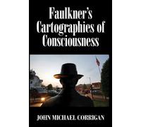 Faulkner's Cartographies of Consciousness