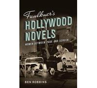 Faulkner's Hollywood Novels: Women between Page and Screen