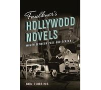 Faulkner's Hollywood Novels: Women between Page and Screen