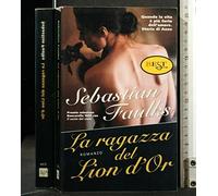 Faulks Sebastian - Ragazza Del Lion D'or (La)