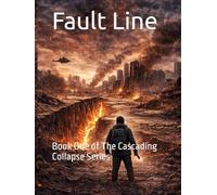 Fault Line: Book One of The Cascading Collapse Series