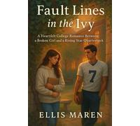 Fault Lines in the Ivy: A Heartfelt College Romance Between a Broken Girl and a Rising Star Quarterback