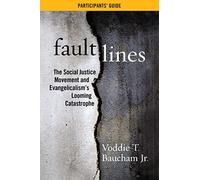 Fault Lines Participants' Guide: The Social Justice Movement and Evangelicalism's Looming Catastrophe