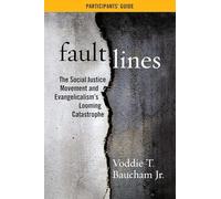Fault Lines Participants' Guide: The Social Justice Movement and Evangelicalism's Looming Catastrophe
