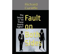 Fault on Both Sides: The Sequel to "All These Nearly Fights"