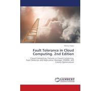 Fault Tolerance in Cloud Computing. 2nd Edition: Cloud Computing, Failures in Cloud Computing, Fault Detector and Replication Manager (FDRM), Ant Colony Optimization