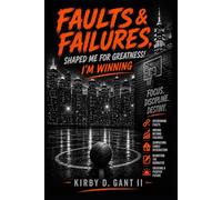 FAULTS AND FAILURES: SHAPED ME FOR GREATNESS