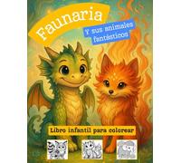 Faunaria y sus animales fantásticos: libro infantil para colorear