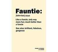 Fauntie Like A Funcle Only Way More Fun Much Better Than A Funcle: Notebook, Journal, Or Diary | 110 Blank Lined Pages | 6" X 9" | Matte Finished Soft Cover