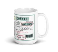Fauntin Gifts Funny Prescription Coffee Mug - Personalised Large Ceramic Cup - Custom Name Design - Gift for Doctors, Nurses, Medical Professionals or Friends (15oz White Mug + Coaster)