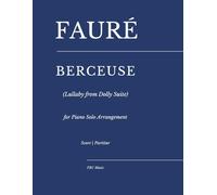 Fauré "Berceuse": Lullaby from Dolly Suite - for Piano Solo Arrangement (Sheet Music)