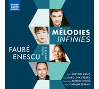 Suyeon Kang; Karolina Errera; Andrei Ionita; Catalin Serban - Gabriel Faure & George Enescu: Piano Quartets (Melodies Infinies)