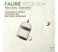 Les Siècles - Fauré: Requiem/Poulenc: Figure Humaine/Debussy: Trois Chansons