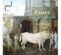 Faure, G. - Late Piano Works