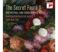 Ivor Bolton - The Secret Fauré 2: Orchestral and Concertante Music - CD