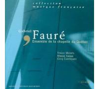 Faure, Gabriel - Ensemble de la chapelle du Quebec