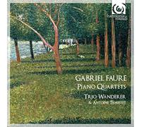 Faure: Piano Quartets No.1 Op.15, No.2 Op.45 (Trio Wanderer)