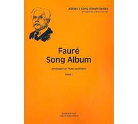 Fauré Song Album vol.1 : for flute and piano