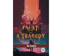Faust: A Tragedy