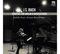 Isabelle Faust - J.S. Bach: Sonatas For Violin & Harpsichord