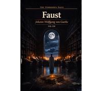 Faust - Illustrated Collector's Edition (Forbidden Pages, Vol. VIII): The Scholar Who Knew Too Much | Gothic Masterpiece of Desire and Damnation: A ... A striving that destroys the innocent