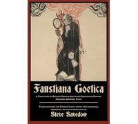 Faustiana Goetica: A Collection of Related Obscure Sixteenth-Eighteenth Century Germanic Grimoire Texts