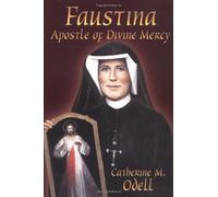 Faustina: The Apostle of Divine Mercy