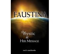 Faustina: The Mystic and Her Message