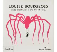 Fausto Gilberti Louise Bourgeois Made Giant Spiders & Wasn't Sorry. Hardback Book Fausto Gilberti Multicolor