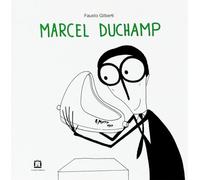 Fausto Gilberti - Marcel Duchamp