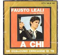 Fausto Leali E I Suoi Novelty - (VINYL 7") A Chi / Se Qualcuno Cercasse Di Te