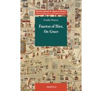 Faustus of Riez, on Grace (Brepols Library of Christian Sources, 10)