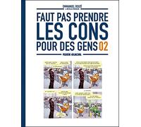 Faut pas prendre les cons pour des gens - tome 02