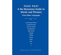 Faux Pas: A No-nonsense Guide to Words and Phrases from Other Languages