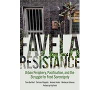 Favela Resistance : Urban Periphery, Pacification, and the Struggle for Food Sovereignty