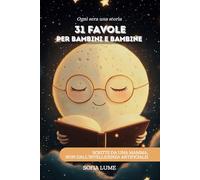 Favole bambini 0-3 anni: storie brevi per la buonanotte: Libro di favole e fiabe illustrato per bambini - Storie illustrate a colori - Personaggi con ... abitudini per bambini - Scritto da una mamma