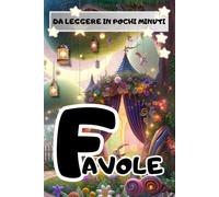 FAVOLE: DA LEGGERE IN POCHI MINUTI