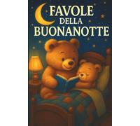 Favole Della Buonanotte: 50 Favole Della Buonanotte Sugli Animaletti Per Bambini