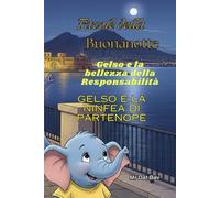 Favole della Buonanotte. Gelso e la bellezza della Responsabilità: Gelso e la Ninfea di Partenope (Bambini e Valori)