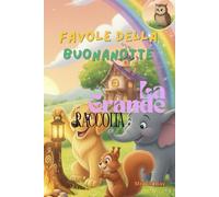FAVOLE DELLA BUONANOTTE: Il Grande Libro delle Fiabe del Cuore (Bambini e Valori)