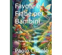 Favole e Fiabe per Bambini: La Porta dei Buoni Sentimenti (Il Paradiso delle Favole)