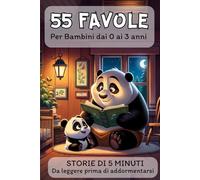 Favole per Bambini dai 0 ai 3 anni: 55 storie della buona notte: Storie illustrate a colori per momenti speciali prima di dormire
