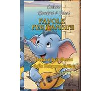 Favole Per Bambini: Gelso e la bellezza della Responsabilità (Bambini e Valori)